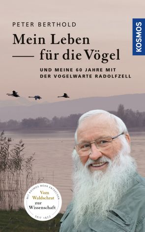 Peter Berthold - Mein Leben für die Vögel KOSMOS